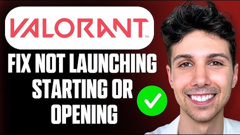 Hoe je Valorant kunt repareren dat niet start, start of opent - Volledige gids