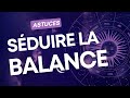 Astro love  comment sduire le signe astrologique balance 