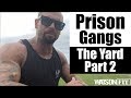 Prison gangs the yard part 2