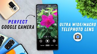 Perfect Google Camera for Ultra Wide/Macro/Telephoto Lens | Best Gcam for Android 10