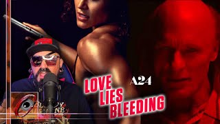 Bloody, Gritty and Dark “ Love Lies Bleeding” 2024 A24 Movie Review