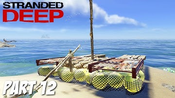 Stranded Deep - I Just Want To Go Home! (Walkthrough Part 12)