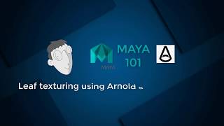 Leaf texturing using Arnold 5 in Maya 2018