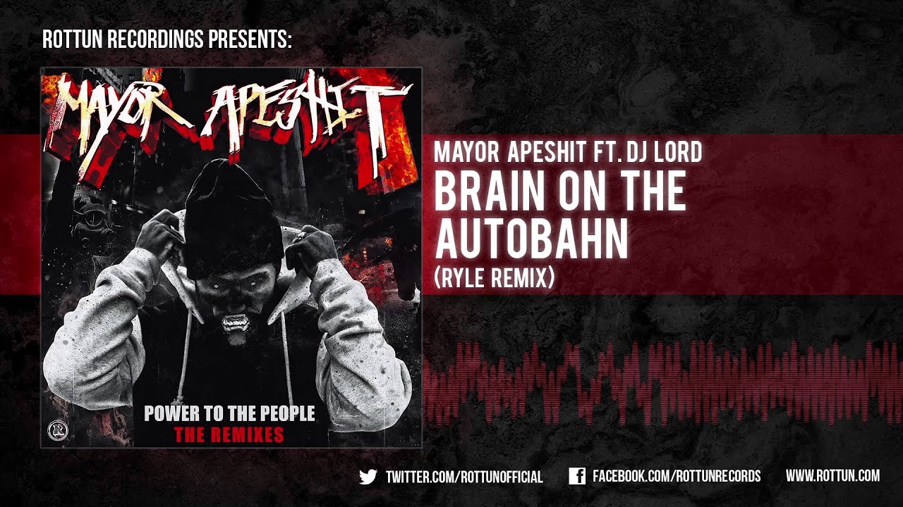 Mayor Apeshit - "Brain On The Autobahn' feat DJ Lord (Ryle Remix)"