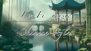 【作業用BGM】Eastern Serenity: Tranquil Chinese Lo-Fi Beats