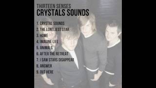 Video thumbnail of "Thirteen Senses - Crystal Sounds"