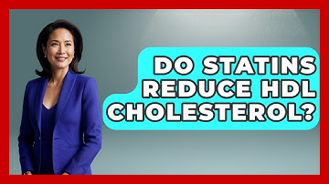 Do Statins Reduce HDL Cholesterol? - Cardiology Community