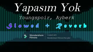 Yapasım Yok - Youngspoir, Ayberk (Slowed + Reverb) Resimi