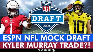 ESPN’s WILD 2024 NFL Mock Draft From Mike Tannenbaum: Round 1 Picks AND A Kyler Murray Trade