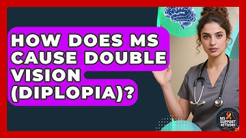 How Does MS Cause Double Vision (diplopia)? - MS Support Network