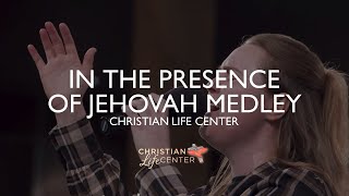 Christian Life Center - In The Presence Of Jehovah Medey chords