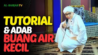 Cara Buang Air Kecil sesuai Sunnah | Buya Yahya