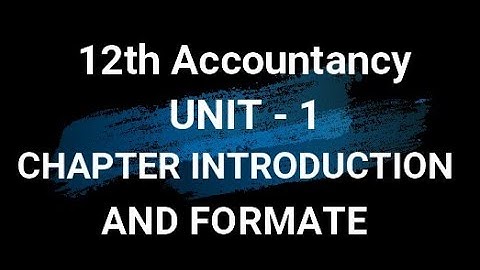 12th accountancy Unit - 1 chapter introduction