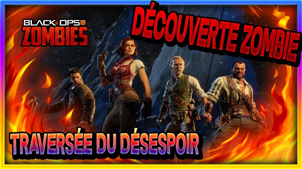 La Traversee Du Desespoir I Call Of Duty Black Ops 4 Youtube