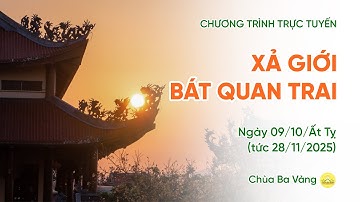 🔴 [TRỰC TIẾP] Thời khóa xả giới Bát quan trai | Ngày 09/10/Ất Tỵ