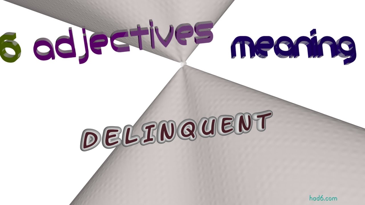 delinquent 7 adjectives synonym to delinquent (sentence examples