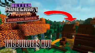 Minecolonies with Better Minecraft #2 THE BUILDERS HUT