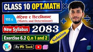 Class 10 Opt. Math | Matrix &amp; Determinant | Exercise 6.2 Solution Q.n 1,2 | New Syllabus 2083 Part 4