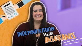WHAT IS THE DIFFERENCE BETWEEN INDEMNIFICATION AND INSURANCE?