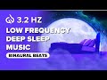 3.2 Hz Delta Brain Waves for Deep Sleep: Low Frequency Deep Sleep Music