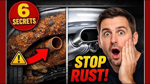 6 RUST-PREVENTION SECRETS MECHANICS DON’T WANT YOU TO KNOW ABOUT