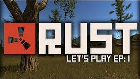 Lets Play Rust! "Epic Loot And Gunfights" Episode 1