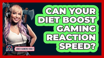 Can Your Diet Boost Gaming Reaction Speed? - Video Gamers Vault