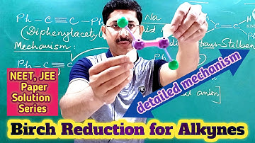 Birch Reduction for Alkynes | NEET JEE Chemistry | Mechanism of reaction of Li Na / NH3 with alkynes