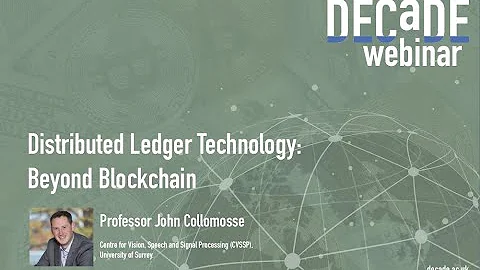 DECaDE Webinar / Tutorial - Distributed Ledger Technology: Beyond Blockchain