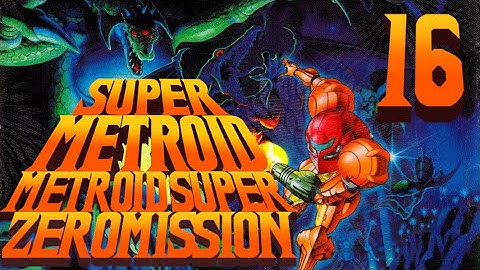 Lettuce play Super Metroid Metroid Super Zeromission part 16