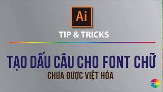 Illustrator Part 3.4 Tạo dấu câu cho font chữ chưa được Việt hóa