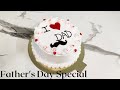 Father's Day Special Cake Decoration | Without Red Fondant Heart | बिना फौंडेंट के फौंडेंट वाला केक