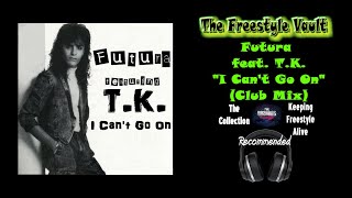 Download Mp3 Futura feat. T.K. "I Can't Go On" (Club Mix) Freestyle Music 1994 Gudang lagu Download Mp3 Futura feat. T.K. "I Can't Go On" (Club Mix) Freestyle Music 1994