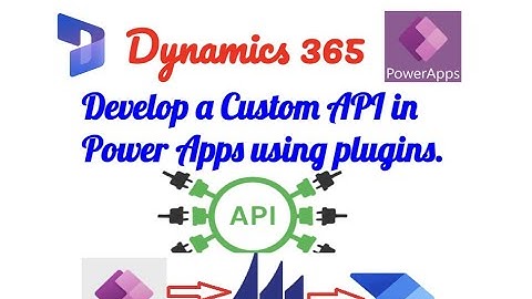Develop a Custom API in Power Apps using Plugins | Dynamics 365