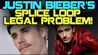 Justin Bieber's Splice Loop Legal Problem!