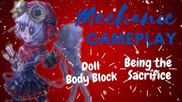 Identity V- Mechanic Gameplay//Being the Sacrifice//Doll Body Blocking