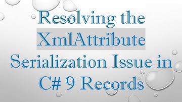 Resolving the XmlAttribute Serialization Issue in C#  9 Records