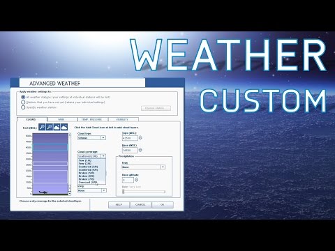 FSX Weather Settings Walk-Though | Custom Weather | Tutorials
