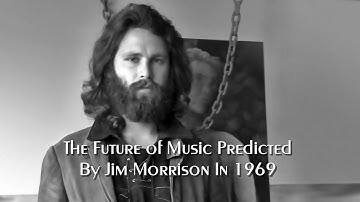 The Future Of Music Predicted By Jim Morrison In 1969