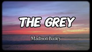 Madison Bailey - The Grey (Lyrics)
