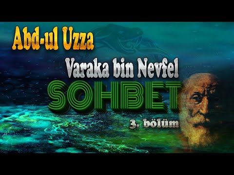 Varaka bin Nevfel - Abd-ul Uzza kimdir?