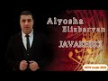 Alyosha Elizbaryan Javaxkci new music 2022
