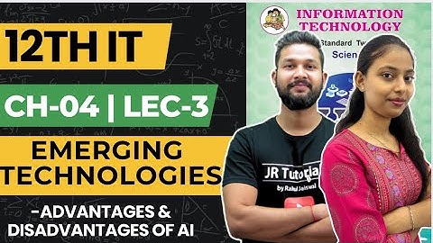 12th IT | Chapter 4 | Emerging Technologies | Lecture 3| | JR College | 