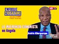 #EnVivo | #EnfoqueCiudadano Andrés Alburquerque: La injerencia comunista en Angola