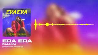 Raluka - Era Era | Professor RO Remix