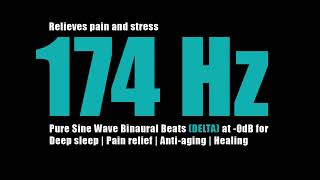 174Hz Binaural Beats Delta @-0dB | SOLFEGGIO | Pure Sine Wave Tone Frequency | HD Audio