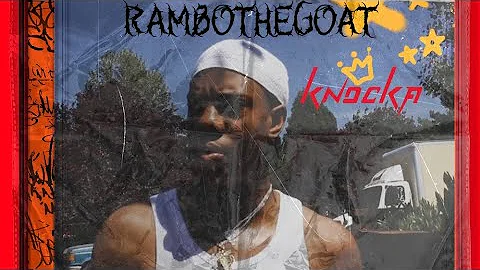 RambotheGOAT- KNOCKA (Official Music Video)
