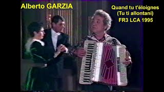 Alberto GARZIA - "Quand tu t'éloignes" FR3 LCA 1995