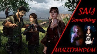 MULTIFANDOM/SAY SOMETHING