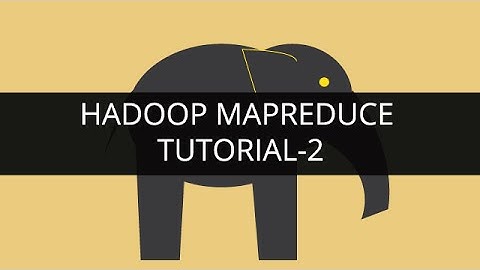 Hadoop MapReduce Tutorial | Hadoop Tutorial for Beginners 2 | Big Data tutorial 2 |Big Data |Hadoop